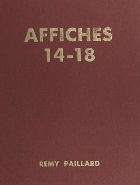 Affiches 14-18 - Rémy Paillard - FeniXX réédition numérique