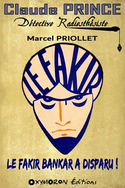 Le fakir Bankar a disparu ! - Marcel Priollet - OXYMORON Éditions