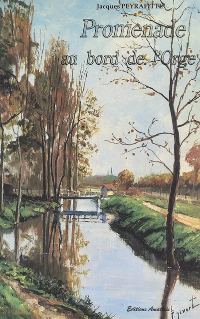 Promenade au bord de l'Orge - Jacques Peyrafitte - FeniXX réédition numérique