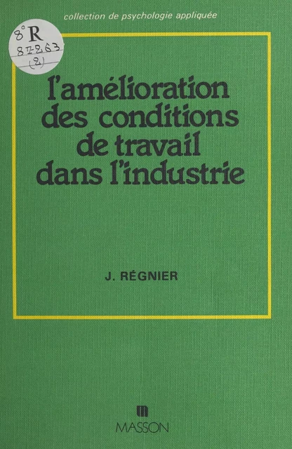 L'amélioration des conditions de travail dans l'industrie - Jacques Régnier - FeniXX réédition numérique