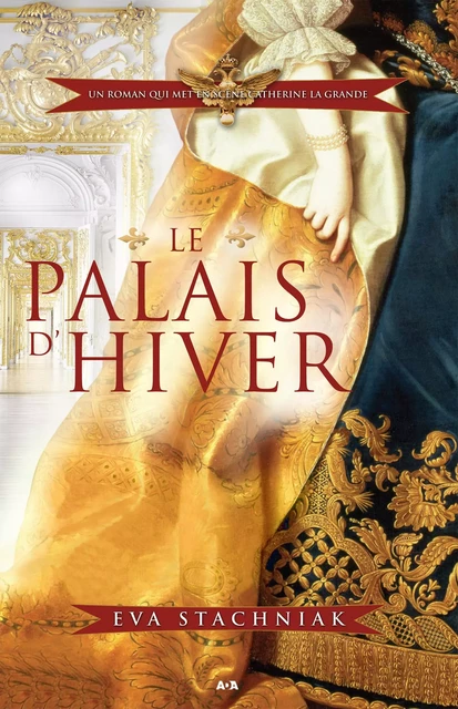 Le palais d’hiver - Eva Stachniak - Éditions AdA