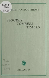 Figures, tombées, traces