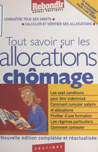 Tout savoir sur les allocations chômage : le règlement valable pour 2000 - Bertrand Lobry - FeniXX réédition numérique