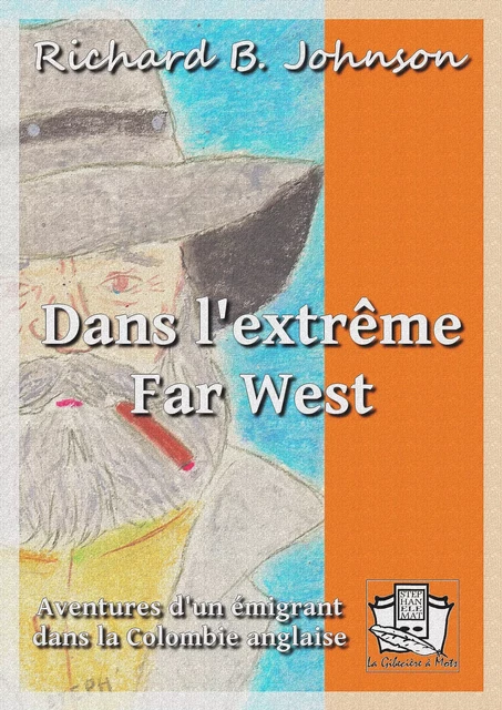 Dans l'extrême Far West - Richard B. Johnson - La Gibecière à Mots