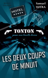 Les deux coups de Minuit - (Tonton passe aux heurts divers)