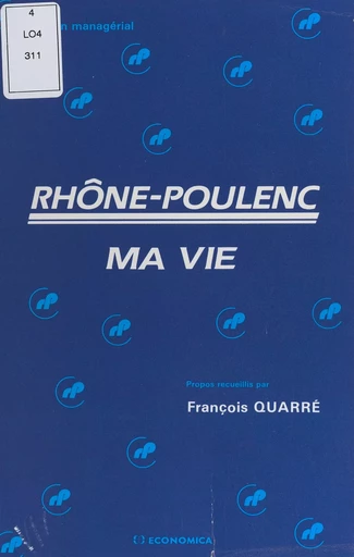 Rhône-Poulenc : ma vie - François Quarré - FeniXX réédition numérique