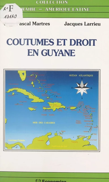 Coutumes et droit en Guyane : Amérindiens, Noirs-Marrons, Hmong -  Centre d'études, de documentation et de recherches des affaires caribéennes,  École nationale de la magistrature - FeniXX réédition numérique