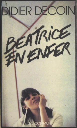 Béatrice en enfer - Didier Decoin - FeniXX réédition numérique