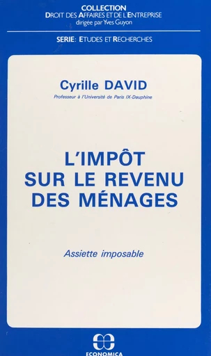 L'impôt sur le revenu des ménages : assiette imposable - Cyrille David - FeniXX réédition numérique