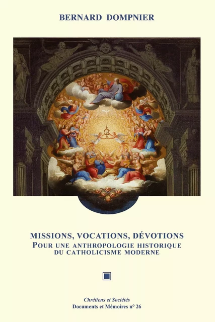 Missions, vocations, dévotions - Bernard Dompnier - LARHRA