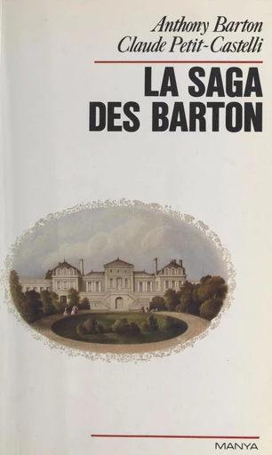 La saga des Barton - Anthony Barton, Claude Petit-Castelli - FeniXX réédition numérique