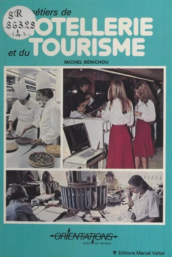 Les métiers de l'hôtellerie et du tourisme - Michel Bénichou - FeniXX réédition numérique