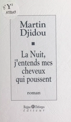 La nuit, j'entends mes cheveux qui poussent - Martin Djidou - FeniXX réédition numérique