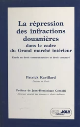 La répression des infractions douanières dans le cadre du grand marché intérieur