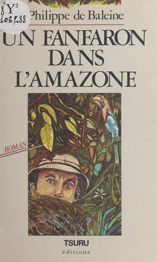 Un fanfaron dans l'Amazone - Philippe de Baleine - FeniXX réédition numérique