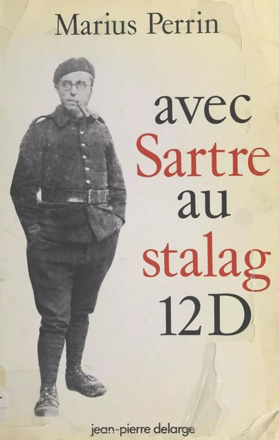 Avec Sartre au Stalag 12 D - Marius Perrin - FeniXX réédition numérique