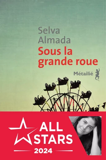 Sous la grande roue - Selva Almada - Métailié