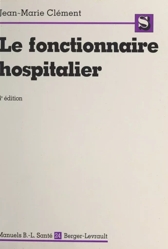 Le fonctionnaire hospitalier - Jean-Marie Clément - FeniXX réédition numérique