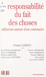 La responsabilité du fait des choses : réflexions autour d'un centenaire