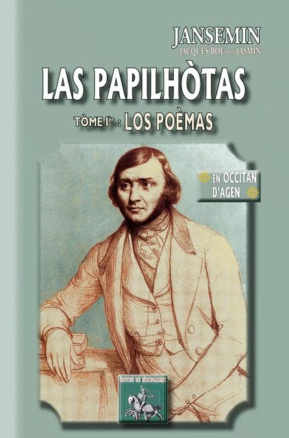 Las Papilhòtas (Tome Ier : Los Poèmas) - Jacques Boé Dit Jasmin - Editions des Régionalismes