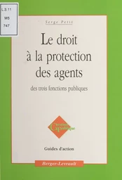 Le droit à la protection des agents des trois fonctions publiques