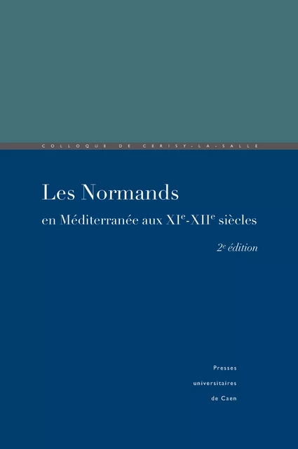 Les Normands en Méditerranée aux XIe-XIIe siècles -  - Presses universitaires de Caen