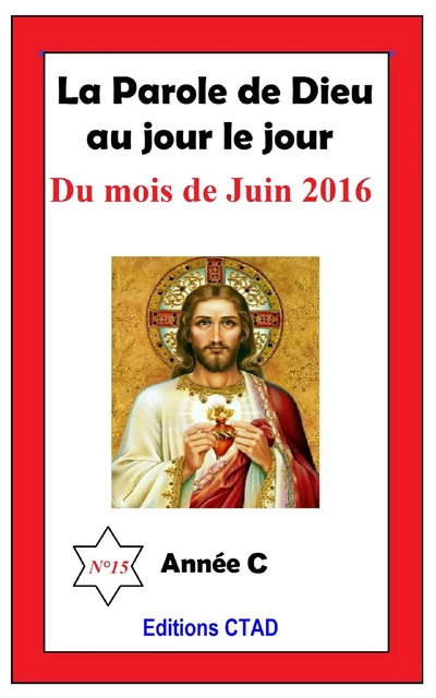 La parole de Dieu au jour le jour (mois de Juin 2016) - T. Aristide Didier Chabi - Editions CTAD