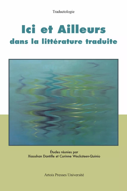 Ici et Ailleurs dans la littérature traduite -  - Artois Presses Université