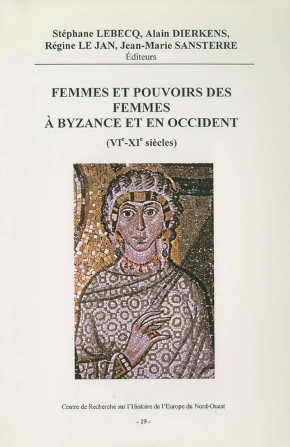 Femmes et pouvoirs des femmes à Byzance et en Occident (VIe-Xe siècles) -  - Publications de l’Institut de recherches historiques du Septentrion