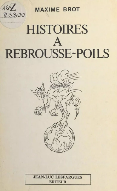 Histoires à rebrousse-poils - Maxime Brot - FeniXX réédition numérique