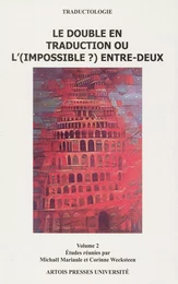 Le double en traduction ou l’(impossible ?) entre-deux. Volume 2