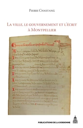 La ville, le gouvernement et l’écrit à Montpellier (XIIe-XIVe siècle)