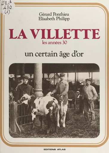 La Villette : les années 30 - Gérard Ponthieu, Élisabeth Philipp - FeniXX réédition numérique