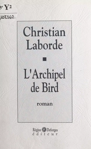 L'archipel de Bird - Christian Laborde - FeniXX réédition numérique