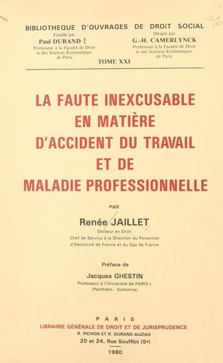 La faute inexcusable en matière d'accident du travail et de maladie professionnelle - Renée Jaillet - FeniXX réédition numérique