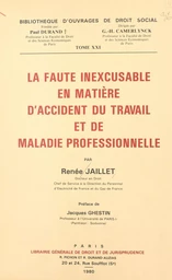 La faute inexcusable en matière d'accident du travail et de maladie professionnelle