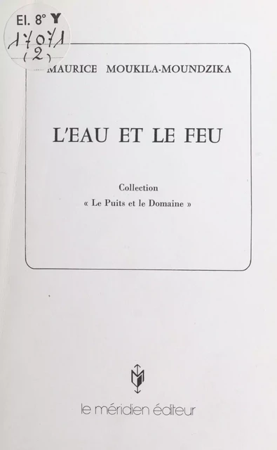 L'eau et le feu - Maurice Moukila-Moundzika - FeniXX réédition numérique