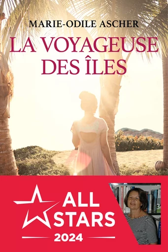 La voyageuse des îles - Marie-Odile Ascher - Éditions Anne Carrière