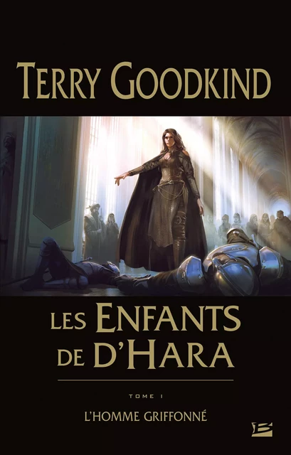 Les Enfants de D'Hara, T1 : L'Homme griffonné - Terry Goodkind - Bragelonne