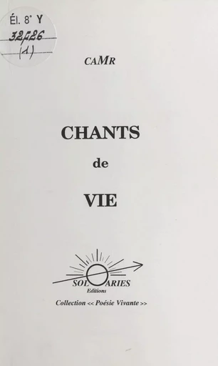 Chants de vie -  CaMr - FeniXX réédition numérique