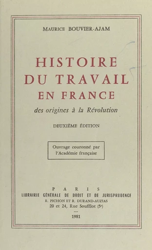 Histoire du travail en France : des origines à la Révolution - Maurice Bouvier-Ajam - FeniXX réédition numérique