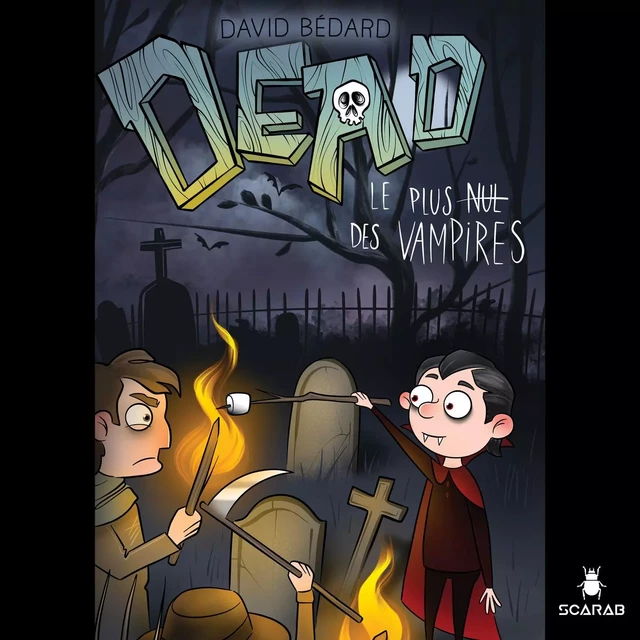 Dead - Le plus nul des vampires - David Bedard - Éditions Scarab