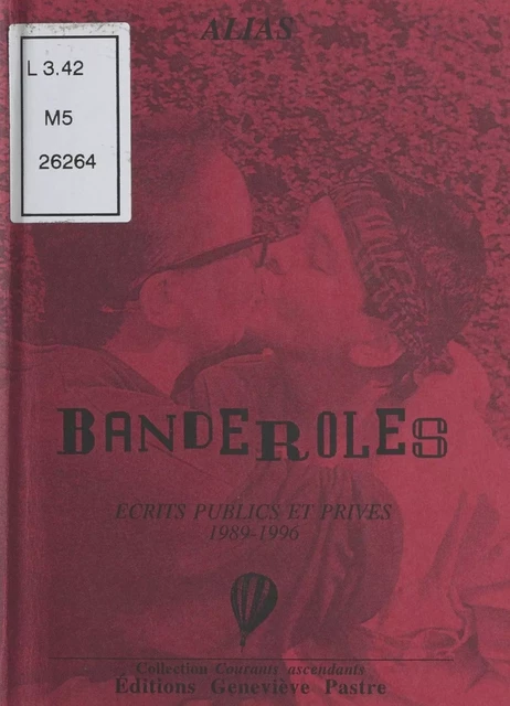 Banderoles : écrits publics et privés, 1989-1996 -  Alias - FeniXX réédition numérique