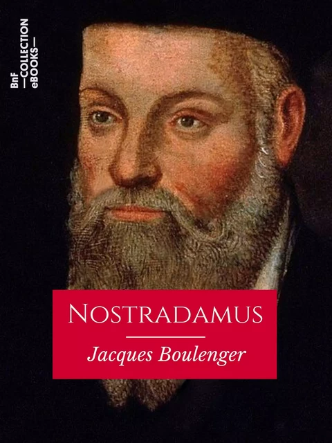 Nostradamus - Jacques Boulenger - BnF collection ebooks