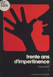 Trente ans d'impertinence