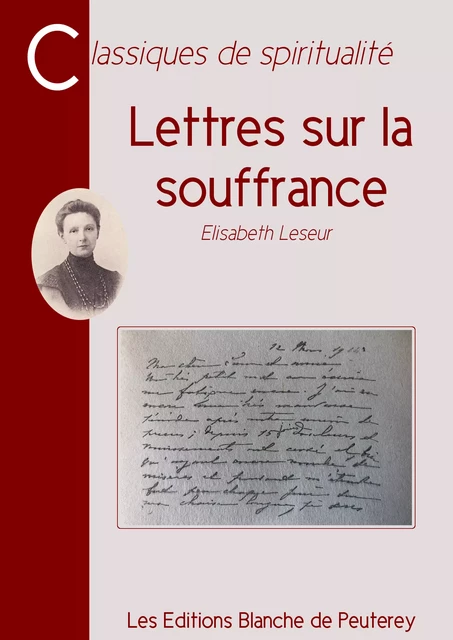 Lettres sur la souffrance - Elisabeth Leseur - Les Editions Blanche de Peuterey