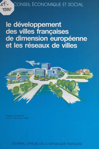 Le développement des villes françaises de dimension européenne et les réseaux de villes - Jacques Fabre - FeniXX réédition numérique