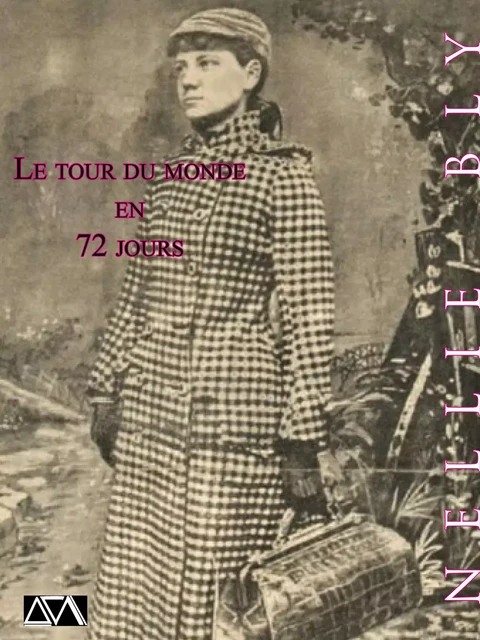 Le tour du monde en 72 jours - Nellie Bly - A verba futuroruM