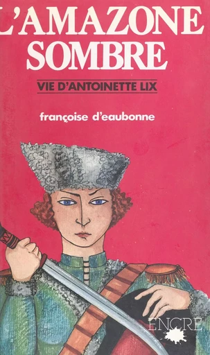 L'amazone sombre - Françoise d'Eaubonne - FeniXX réédition numérique