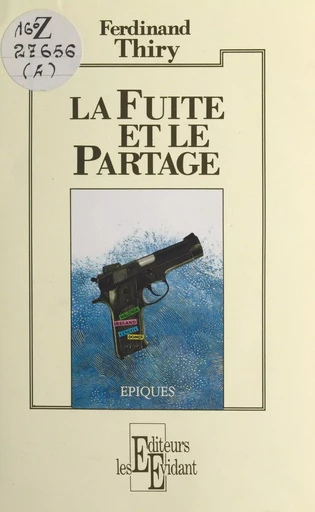 La fuite et le partage - Ferdinand Thiry - FeniXX réédition numérique